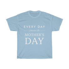 Load image into Gallery viewer, Everyday Should Be Cotton Tee