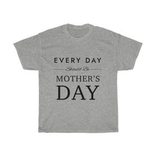 Load image into Gallery viewer, Every Day Should Be Cotton Tee