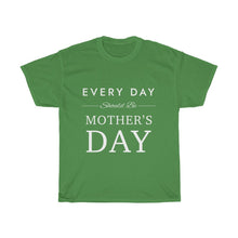 Load image into Gallery viewer, Everyday Should Be Cotton Tee