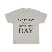 Load image into Gallery viewer, Every Day Should Be Cotton Tee
