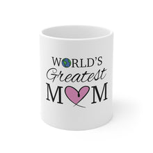 Load image into Gallery viewer, World's Greatest Mom Mug 11oz