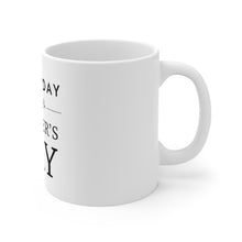 Load image into Gallery viewer, Everyday Should Be Mug 11oz