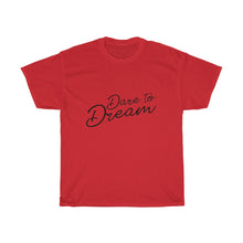 Load image into Gallery viewer, Dare To Dream Cotton Tee