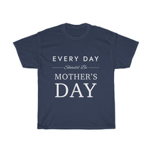 Load image into Gallery viewer, Everyday Should Be Cotton Tee