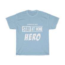 Load image into Gallery viewer, Stay At Home Hero Cotton Tee- Clothes For A Cause