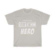 Load image into Gallery viewer, Stay At Home Hero Cotton Tee- Clothes For A Cause