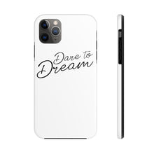 Load image into Gallery viewer, Dare To Dream Case Mate Tough Phone Cases