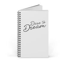 Load image into Gallery viewer, Dare To Dream Spiral Journal