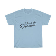 Load image into Gallery viewer, Dare To Dream Cotton Tee