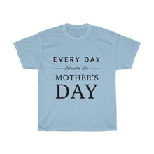 Load image into Gallery viewer, Every Day Should Be Cotton Tee