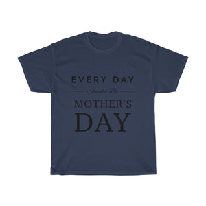 Every Day Should Be Cotton Tee