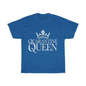 Quarantine Queen Cotton Tee- Clothes For A Cause