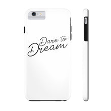 Load image into Gallery viewer, Dare To Dream Case Mate Tough Phone Cases
