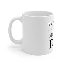 Load image into Gallery viewer, Everyday Should Be Mug 11oz
