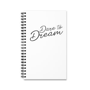 Dare To Dream Spiral Journal