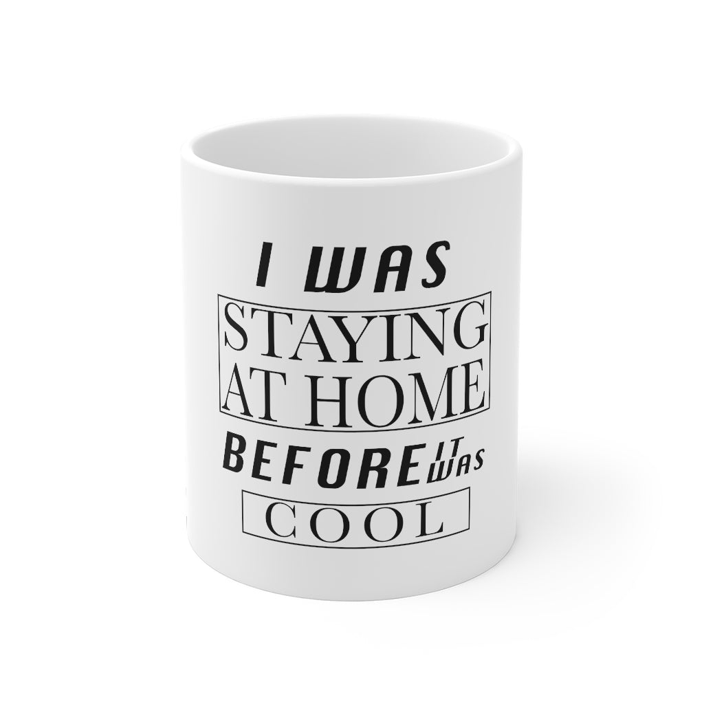 Before It Was Cool- Products For A Cause- Mug 11oz