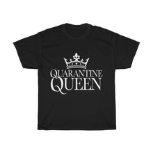 Load image into Gallery viewer, Quarantine Queen Cotton Tee- Clothes For A Cause
