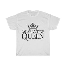 Load image into Gallery viewer, Quarantine Queen Cotton Tee- Clothes For A Cause
