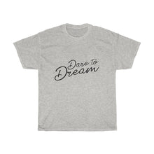 Load image into Gallery viewer, Dare To Dream Cotton Tee
