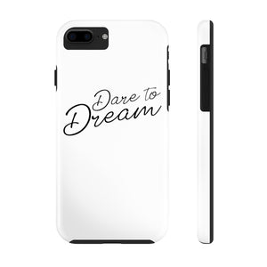 Dare To Dream Case Mate Tough Phone Cases