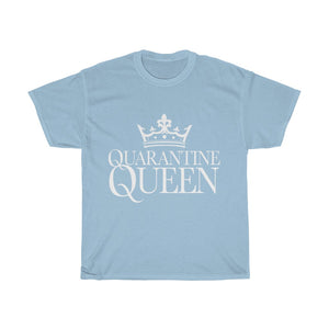 Quarantine Queen Cotton Tee- Clothes For A Cause