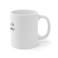 Load image into Gallery viewer, Dare To Dream Mug 11oz
