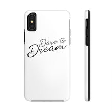 Load image into Gallery viewer, Dare To Dream Case Mate Tough Phone Cases
