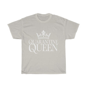 Quarantine Queen Cotton Tee- Clothes For A Cause