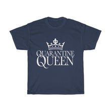 Load image into Gallery viewer, Quarantine Queen Cotton Tee- Clothes For A Cause
